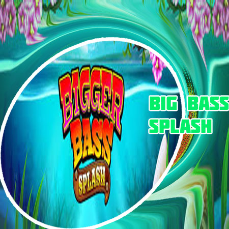 Big bass bonanza splash